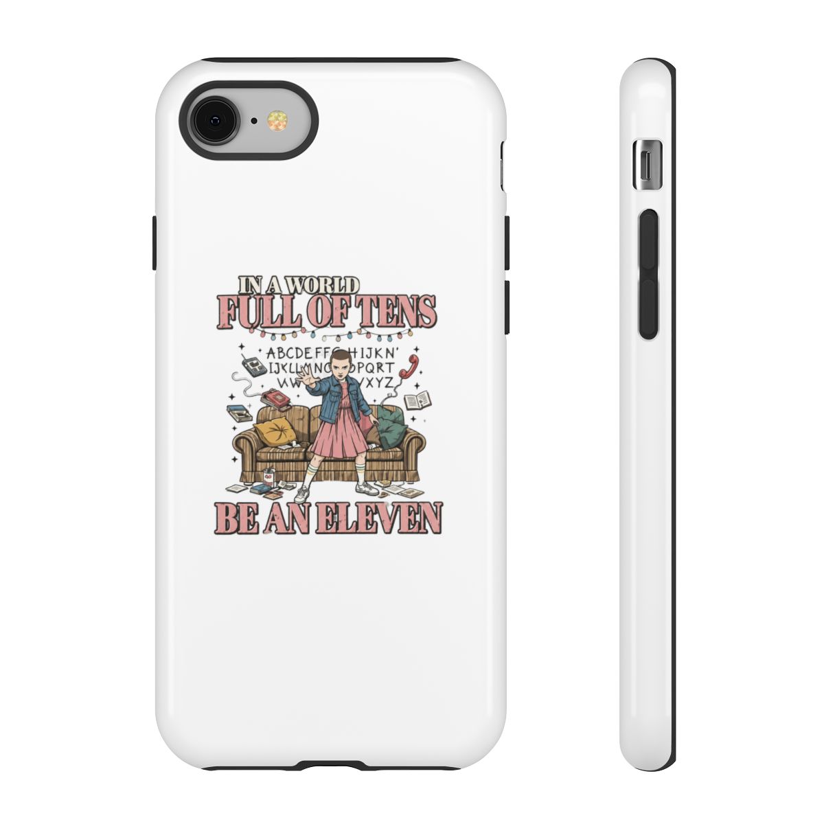 In a World Full of Tens Be an Eleven Phone Case - Official phone-cases merchandise