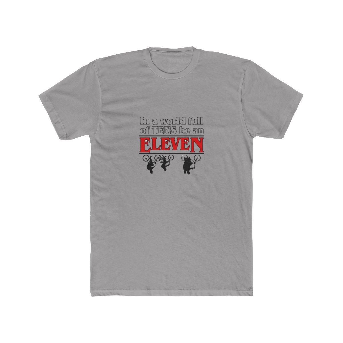 In a World Full of Tens Be an Eleven" T-Shirt - Official t-shirts merchandise