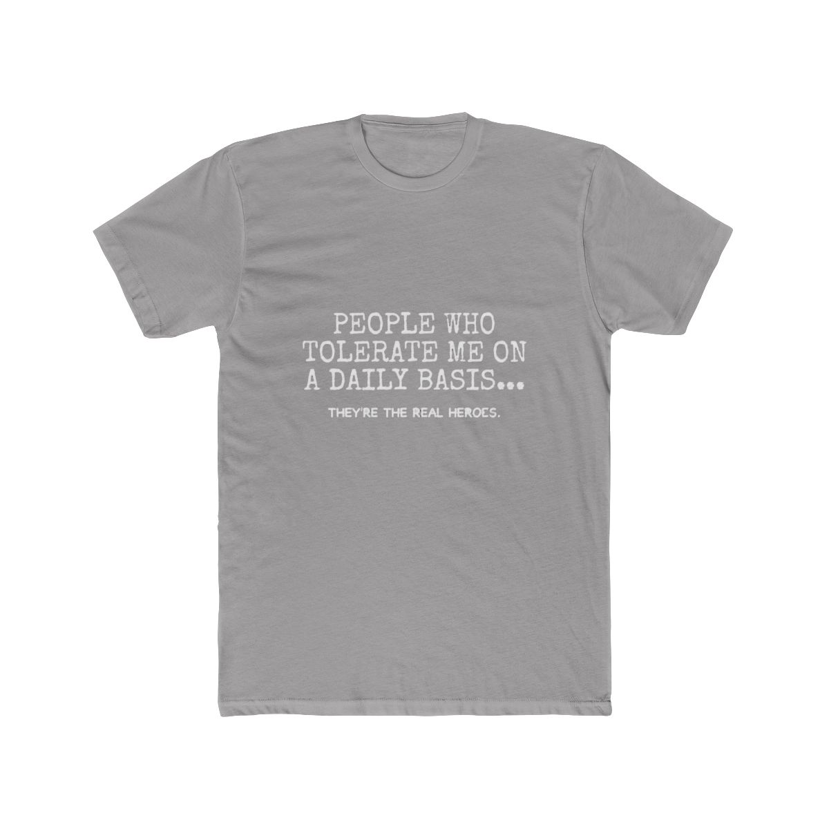 People Who Tolerate Me On A Daily Basis Sarcastic Graphic Novelty Funny T-Shirt - Official t-shirts merchandise