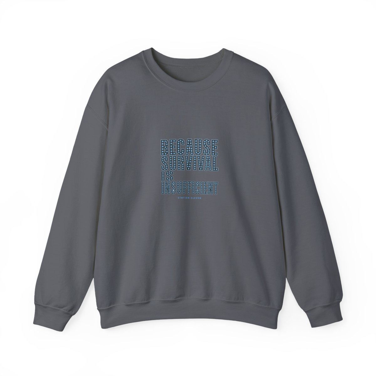 Station Eleven "Because survival is insufficient" Crewneck - alternate angle 5, merchandise