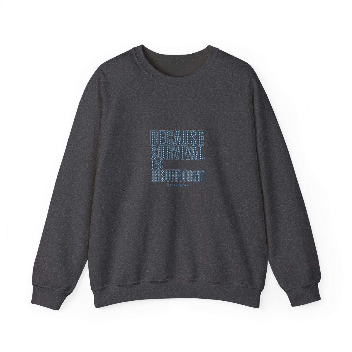 Station Eleven "Because survival is insufficient" Crewneck - alternate angle 4, merchandise